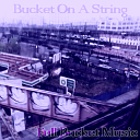 Bucket On A String cover